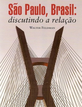 Walter Feldman lança o livro “São Paulo, Brasil: discutindo a relação”