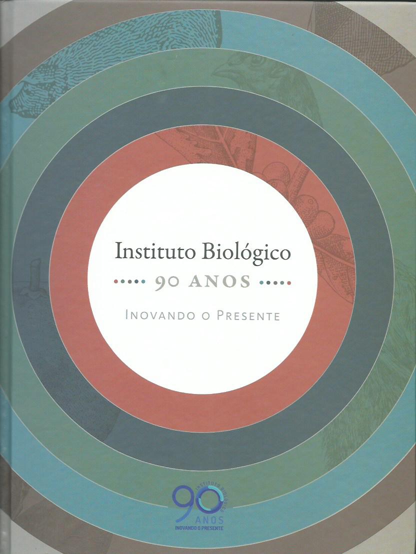Livro – Instituto Biológico – 90 anos – Inovando o Presente
