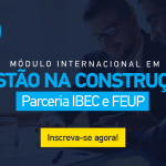 IBEC, em parceria com a Universidade do Porto, oferece curso de Gestão na Construção