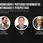 Visão do setor hidroviário e portuário em momentos de Covid-19 – oportunidades e perspectivas