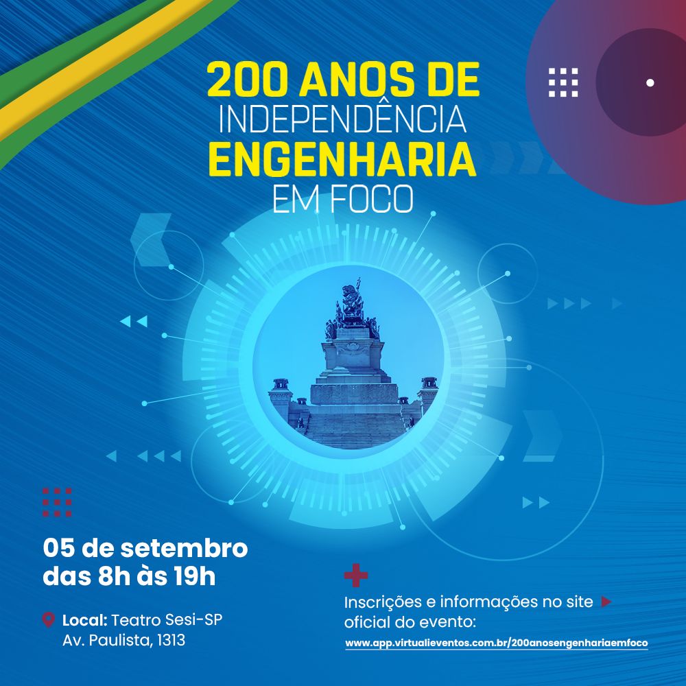 Reserve a data 5 setembro e comemore conosco os 200 anos da Independência, com foco na engenharia 