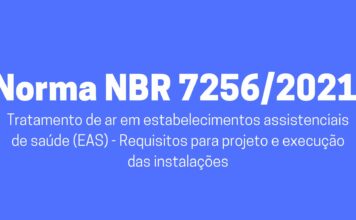 Norma NBR 7256/2021 Tratamento de ar em estabelecimentos assistenciais de saúde (EAS) – Requisitos para projeto e execução das instalações