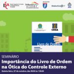 SEMINÁRIO: Importância do Livro de Ordem na Ótica do Controle Externo