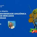 A Sociobiodiversidade Amazônica em busca de mercados internacionais