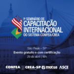 1º Seminário de Capacitação Internacional do Sistema CONFEA/CREA