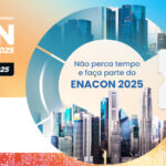 ENACON 2025 – ENCONTRO NACIONAL DAS ADMINISTRADORAS DE CONDOMÍNIOS – 21ª EDIÇÃO
