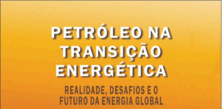 Em breve lançamento do livro Petróleo na Transição Energética – Realidade, Desafios e o Futuro da Energia Global
