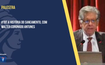#TBT A história do saneamento, com Walter Coronado Antunes