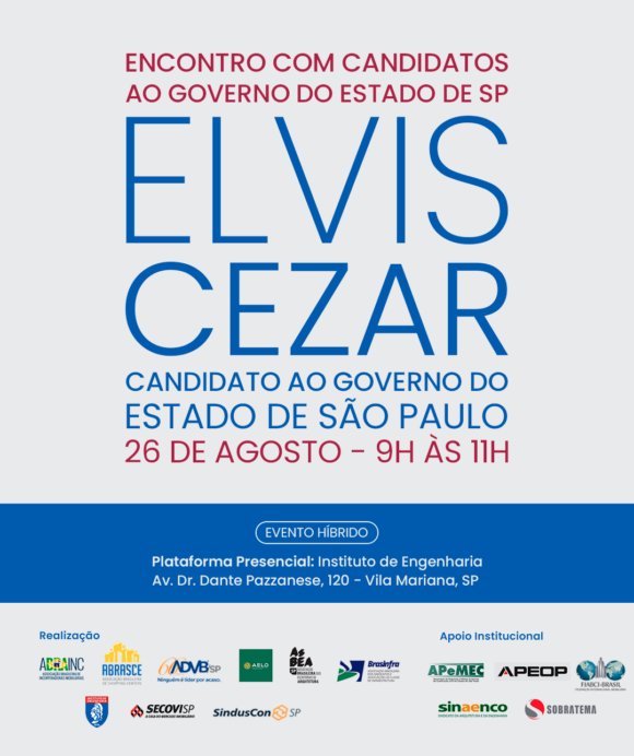 Encontro com os Candidatos ao Governo do Estado de São Paulo Elvis Cezar - 26/8 - 9h
