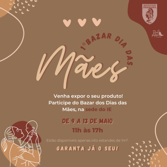 NÃO PERCA: 1º Bazar do dia das mães - 9 a 13 de maio - 11h às 17h